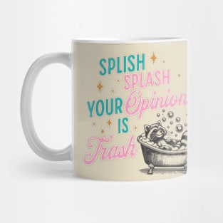 Splish Splash. Your opinion is Trash Mug